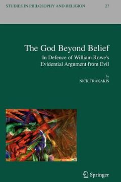 portada the god beyond belief: in defence of william rowe's evidential argument from evil (en Inglés)