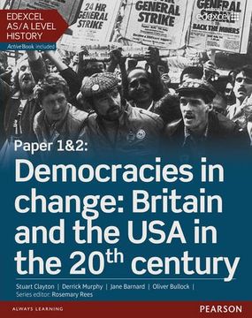 portada Edexcel as/a level history, paper 1&2: democracies in change: britain and the usa in the 20th century student book + activ (edexcel gce history 2015)