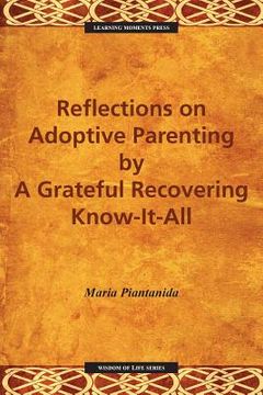 portada Reflections on Adoptive Parenting: By a Grateful Recovering Know-It-All (in English)