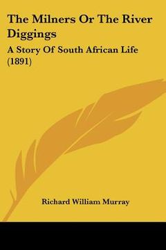 portada the milners or the river diggings: a story of south african life (1891) (en Inglés)