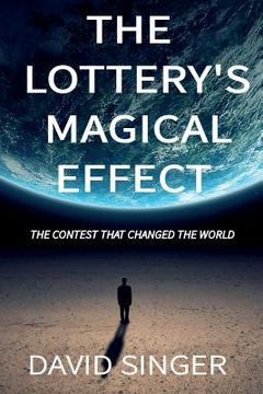 portada The Lottery's Magical Effect: The Contest that Changed The World (en Inglés)