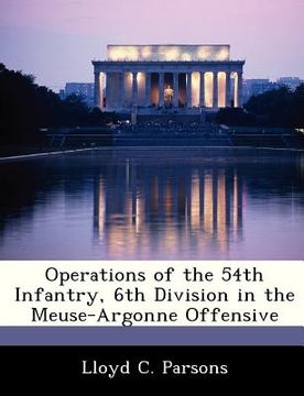portada operations of the 54th infantry, 6th division in the meuse-argonne offensive (en Inglés)