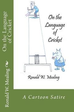 portada On the Language of Cricket: A Cartoon Satire (en Inglés)