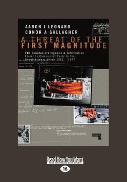 portada A Threat of the First Magnitude: FBI Counterintelligence & Infiltration From the Communist Party to the Revolutionary Union â " 1962-1974 (Large Print (en Inglés)