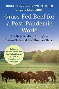 portada Grass-Fed Beef for a Post-Pandemic World: How Regenerative Grazing Can Restore Soils and Stabilize the Climate (in English)