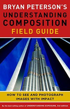 portada Bryan Peterson's Understanding Composition Field Guide (en Inglés)