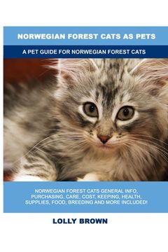 portada Norwegian Forest Cats as Pets: A Pet Guide for Norwegian Forest Cats 