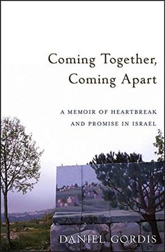 portada Coming Together, Coming Apart: A Memoir of Heartbreak and Promise in Israel (in English)