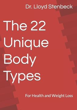 portada The 22 Unique Body Types: For Health and Weight Loss (en Inglés)