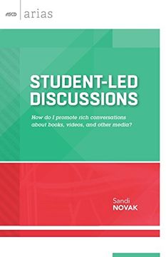 portada Student-Led Discussions: How Do I Promote Rich Conversations About Books, Videos, and Other Media? (ASCD Arias) (en Inglés)