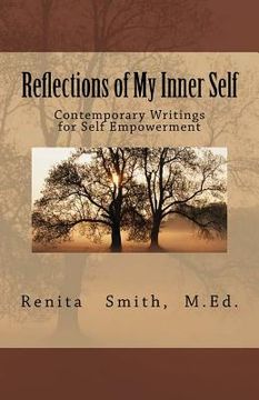 portada Reflections of My Inner Self: Contemporary Writings for Self Empowerment (en Inglés)