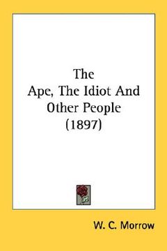 portada the ape, the idiot and other people (1897) (in English)