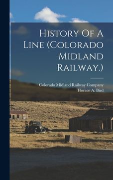 portada History Of A Line (colorado Midland Railway.) (en Inglés)