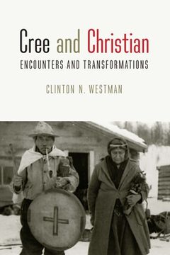 portada Cree and Christian: Encounters and Transformations (en Inglés)