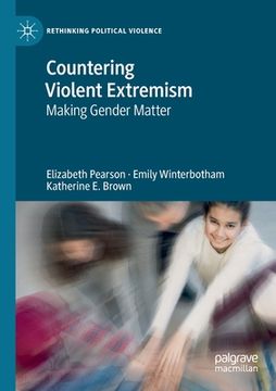 portada Countering Violent Extremism: Making Gender Matter (en Inglés)