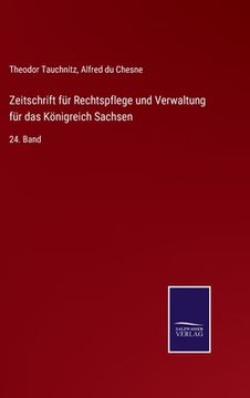 portada Zeitschrift für Rechtspflege und Verwaltung für das Königreich Sachsen: 24. Band (en Alemán)