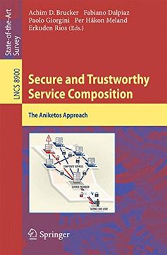 portada Secure and Trustworthy Service Composition: The Aniketos Approach (Lecture Notes in Computer Science) (in English)