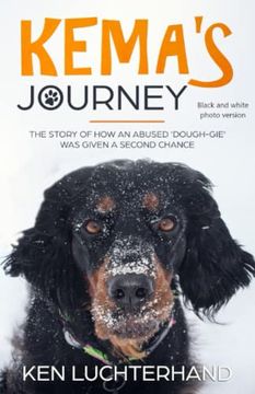 portada Kema'S Journey (Black and White Photo Version): The Story of how an Abused 'Dough-Gie'Was Given a Second Chance (en Inglés)