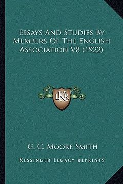 portada essays and studies by members of the english association v8 essays and studies by members of the english association v8 (1922) (1922)