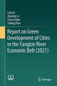 Report on Green Development of Cities in the Yangtze River Economic Belt (2021) (en Inglés)
