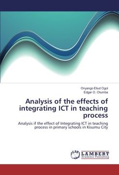 portada Analysis of the effects of integrating ICT in teaching process: Analysis if the effect of Integrating ICT in teaching process in primary schools in Kisumu City