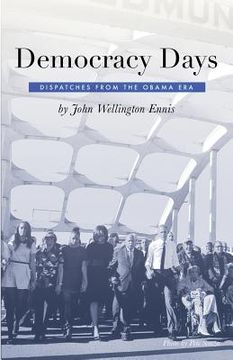 portada Democracy Days: Dispatches From the Obama Era (en Inglés)