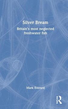 portada Silver Bream: Britain’S Most Neglected Freshwater Fish (en Inglés)