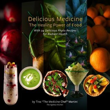portada Delicious Medicine: The Healing Power of Food (en Inglés)