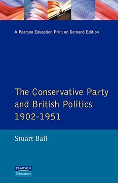 portada The Conservative Party and British Politics 1902 - 1951 (en Inglés)