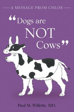 portada A Message From Chloe: Dogs Are Not Cows (en Inglés)