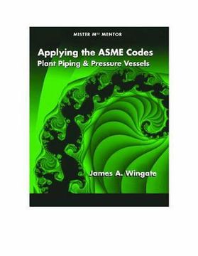 portada applying the asme codes: plant piping & pressure vessels (en Inglés)