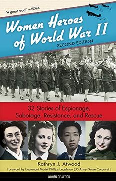 portada Women Heroes of World war ii: 32 Stories of Espionage, Sabotage, Resistance, and Rescue (Women of Action) (en Inglés)