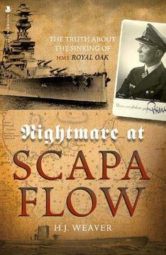 portada Nightmare at Scapa Flow: The Truth About the Sinking of hms "Royal Oak" (en Inglés)
