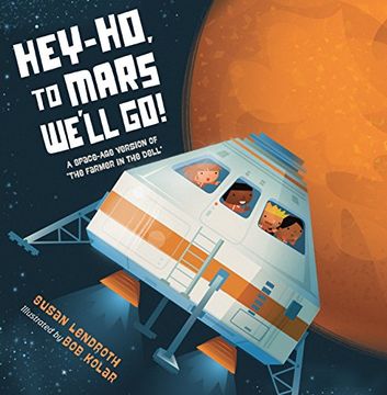 portada Hey-Ho, to Mars We'll go! (a Space-Age Version of "The Farmer in the Dell") (en Inglés)
