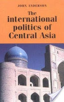 portada The International Politics of Central Asia (Regional International Politics) (in English)