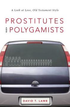 portada Prostitutes and Polygamists: A Look at Love, Old Testament Style