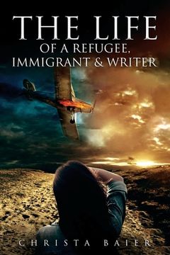portada The Life of a Refugee, Immigrant and Writer (en Inglés)