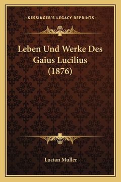 portada Leben Und Werke Des Gaius Lucilius (1876) (en Alemán)
