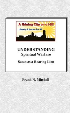 portada UNDERSTANDING Spiritual Warfare: Satan as a Roaring Lion (in English)