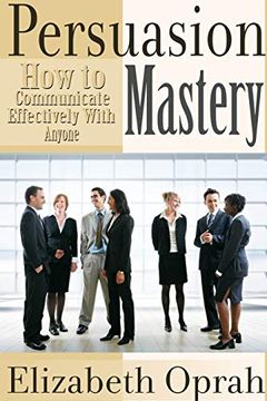 portada How to Communicate Effectively With Anyone: Persuasion Mastery 
