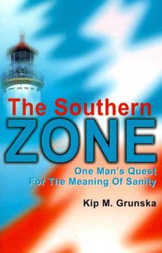 portada the southern zone: one man's quest for the meaning of sanity (en Inglés)