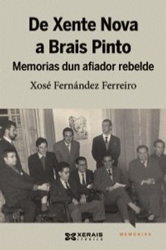 portada De Xente Nova a Brais Pinto: Memorias dun afiador rebelde (Edición Literaria - Crónica - Memorias) (in Galician)