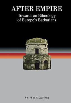 portada After Empire: Towards an Ethnology of Europe'S Barbarians (Studies in Historical Archaeoethnology, 1) (en Inglés)