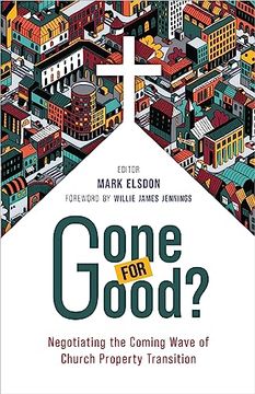 portada Gone for Good? Negotiating the Coming Wave of Church Property Transition (in English)