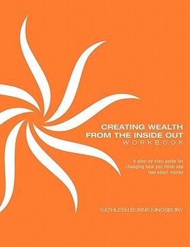 portada creating wealth from the inside out workbook (en Inglés)