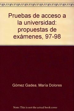 portada Pruebas de acceso a la universidad. propuestas de examenes 97-98 (in Spanish)