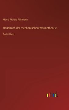 portada Handbuch der mechanischen Wärmetheorie: Erster Band (in German)