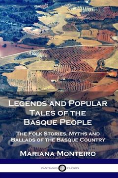 portada Legends and Popular Tales of the Basque People: The Folk Stories, Myths and Ballads of the Basque Country (en Inglés)