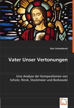 portada Vater Unser Vertonungen: Eine Analyse der Kompositionen von Schütz, Rinck, Stockmeier und Borkowski
