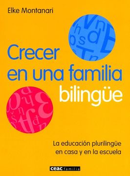 portada Crecer en una Familia Bilingüe: La Educación Plurilingüe en Casa y en la Escuela (Parenting)